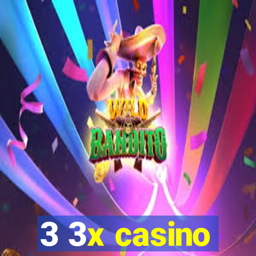 3 3x casino