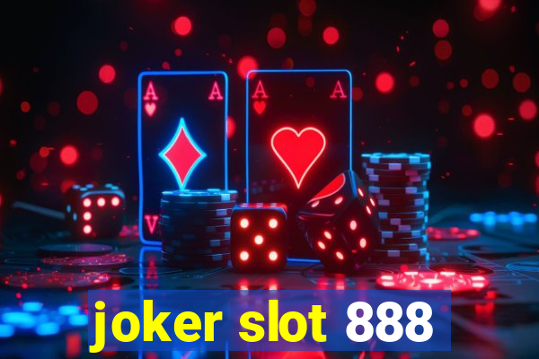 joker slot 888