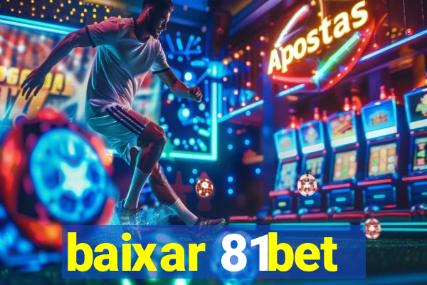 baixar 81bet