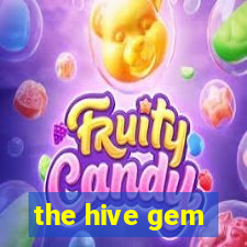 the hive gem