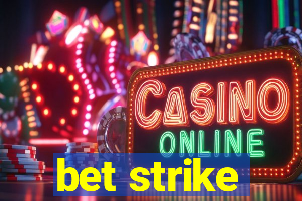 bet strike