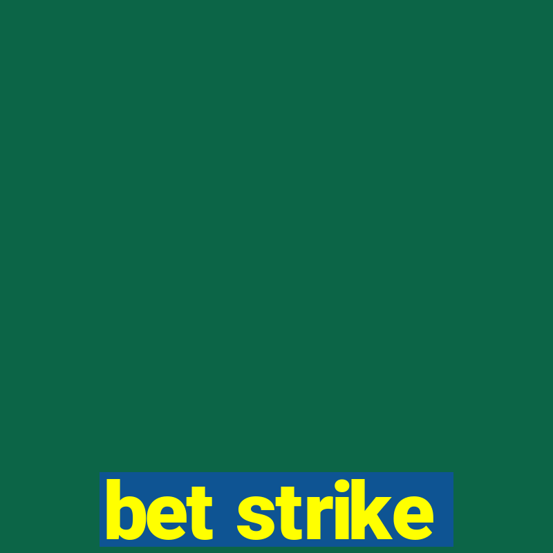 bet strike