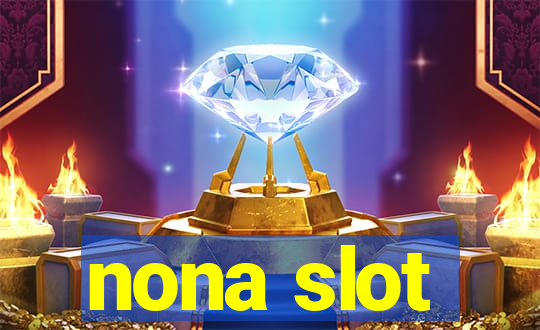 nona slot