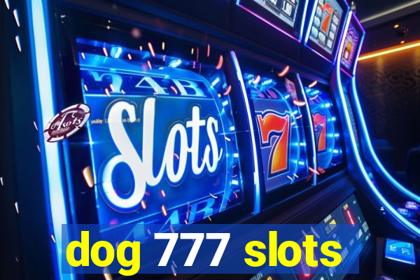 dog 777 slots