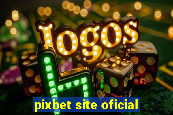 pixbet site oficial