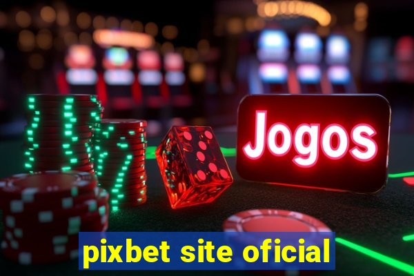 pixbet site oficial