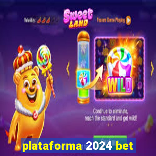 plataforma 2024 bet