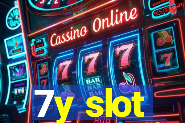 7y slot