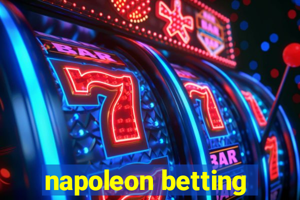 napoleon betting