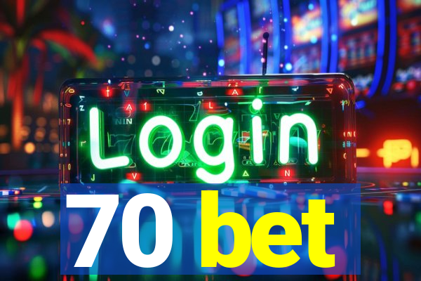 70 bet