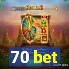 70 bet