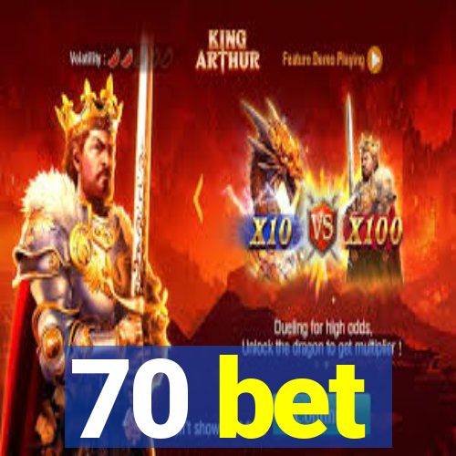 70 bet