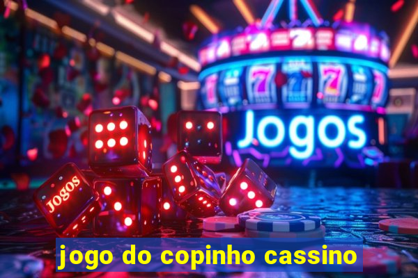 jogo do copinho cassino