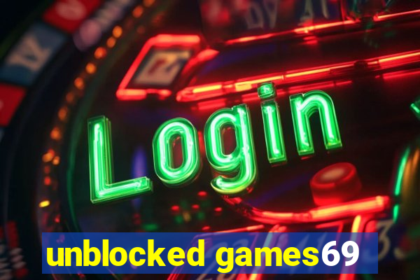 unblocked games69