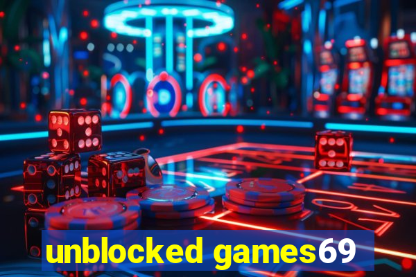 unblocked games69