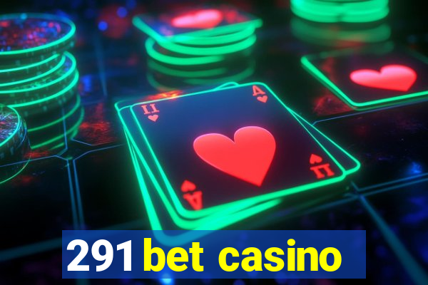 291 bet casino