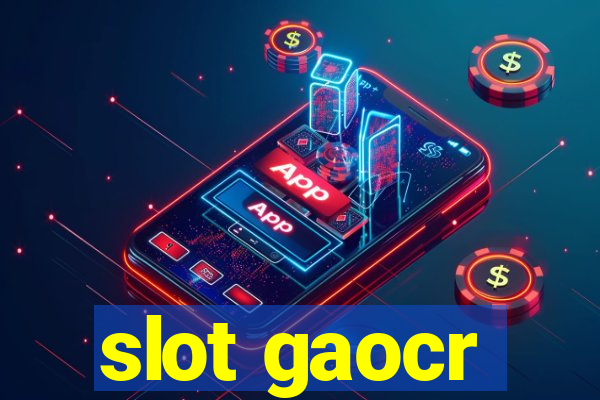 slot gaocr