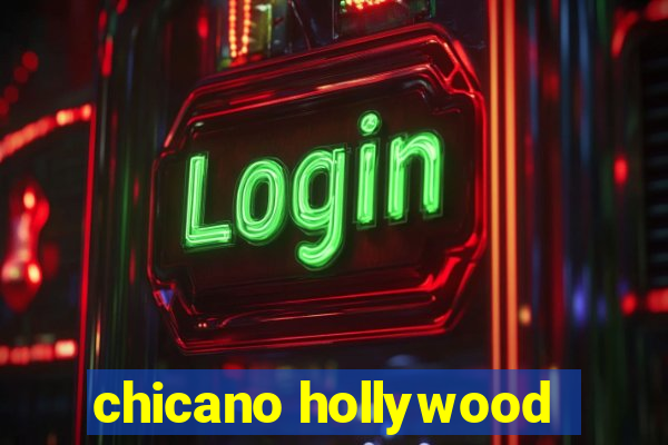 chicano hollywood