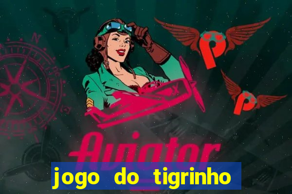 jogo do tigrinho que da b?nus grátis