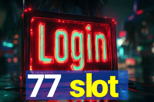 77 slot