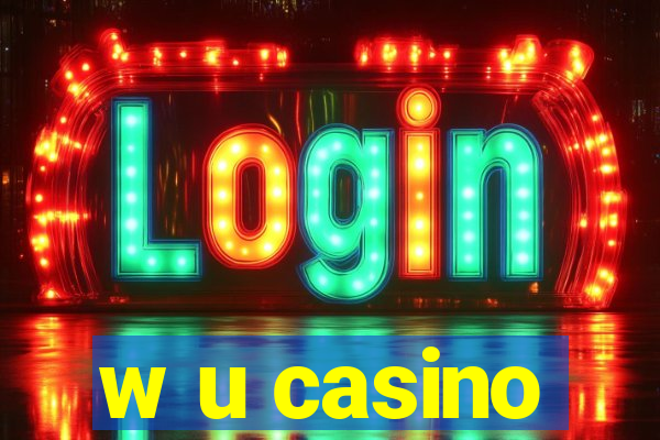 w u casino