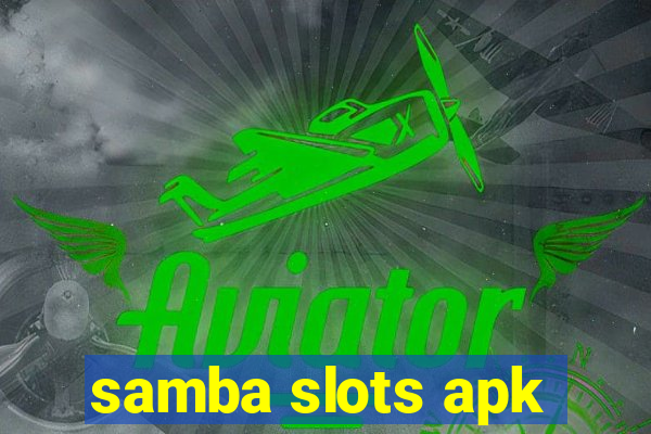 samba slots apk