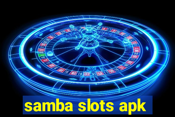 samba slots apk