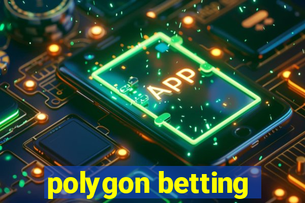 polygon betting