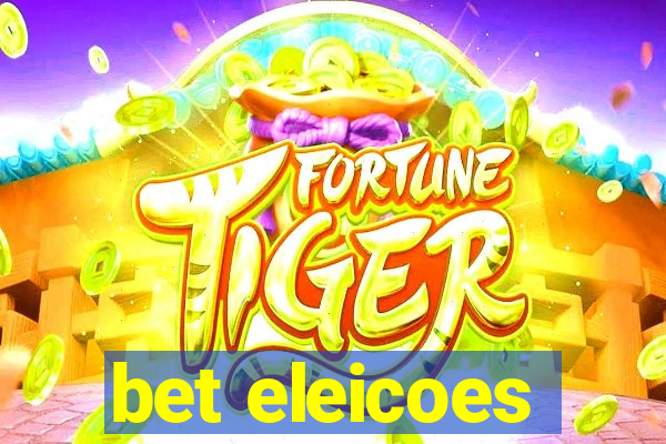 bet eleicoes