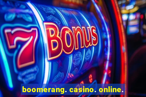 boomerang. casino. online.