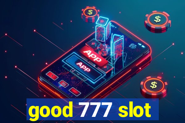 good 777 slot