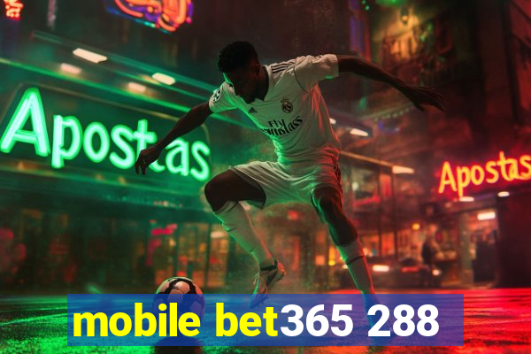 mobile bet365 288