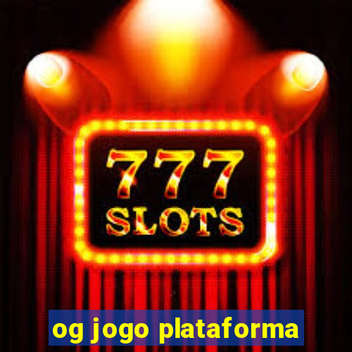 og jogo plataforma