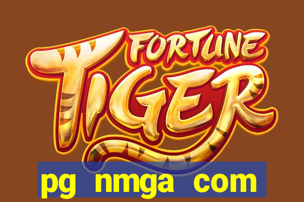 pg nmga com fortune tiger