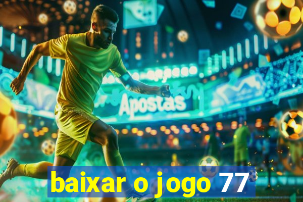 baixar o jogo 77