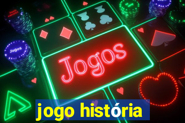 jogo história