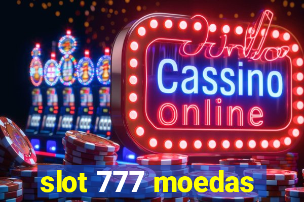 slot 777 moedas