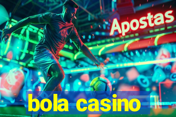 bola casino