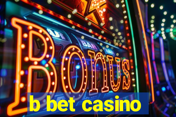 b bet casino