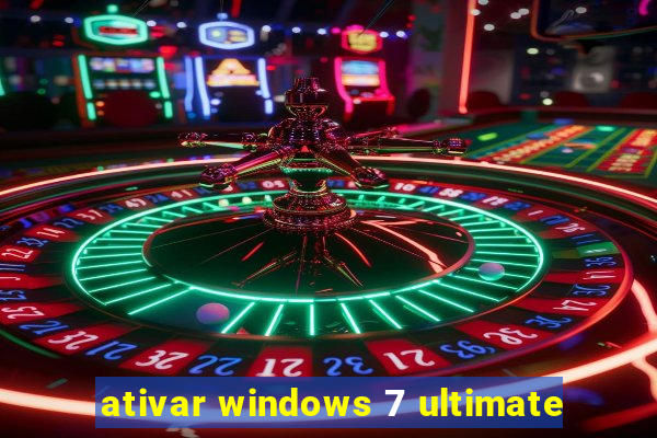 ativar windows 7 ultimate