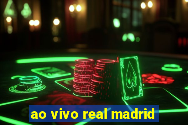 ao vivo real madrid