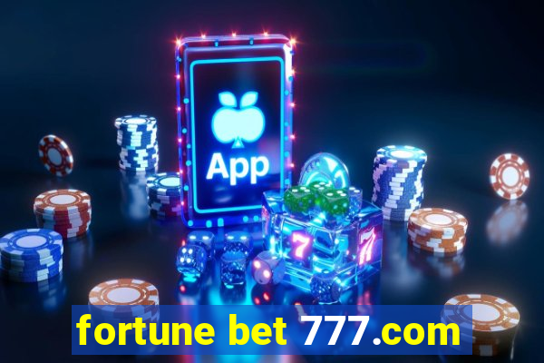 fortune bet 777.com