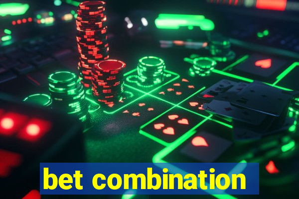 bet combination