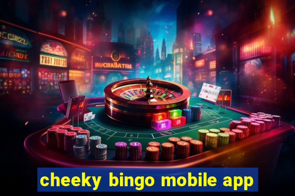 cheeky bingo mobile app