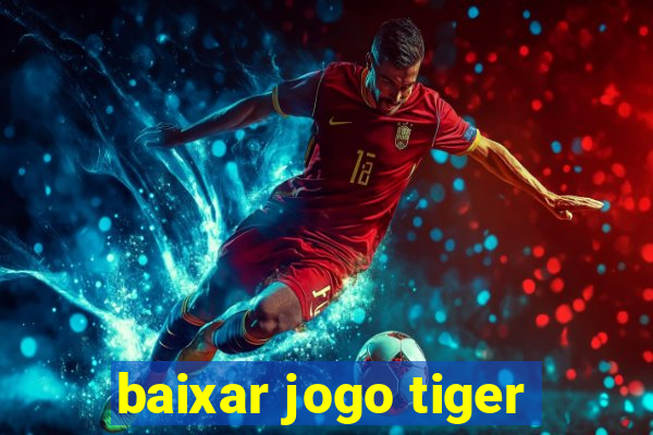 baixar jogo tiger