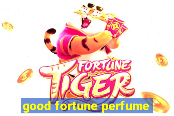 good fortune perfume