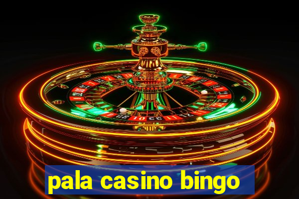 pala casino bingo