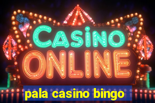 pala casino bingo