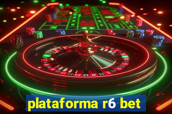 plataforma r6 bet