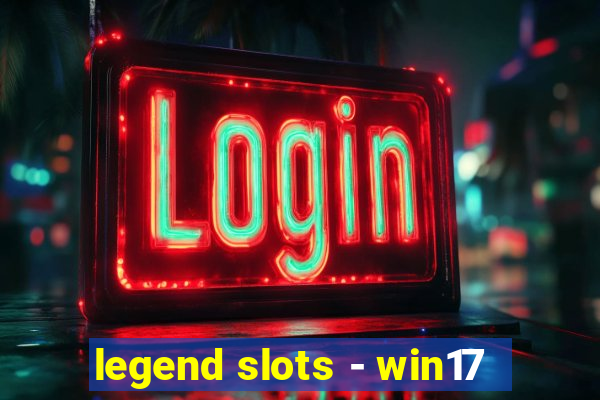 legend slots - win17